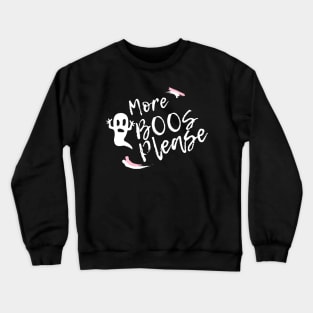 More boos please Crewneck Sweatshirt